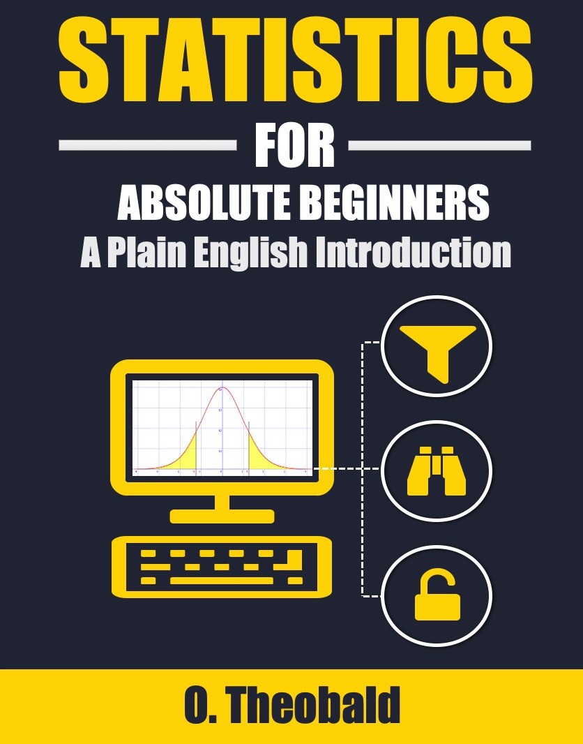 Statistics for Absolute Beginners A Plain English Introduction Oliver - photo 1