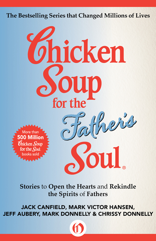 What People Are Saying About Chicken Soup for the Fathers Soul - photo 1