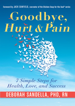 Canfield Jack - Goodbye, Hurt & Pain: 7 Simple Steps for Health, Love, and Success