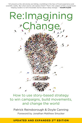 Canning Doyle - RE:imagining change: how to use story-based strategy to win campaigns, build movements, and change the world