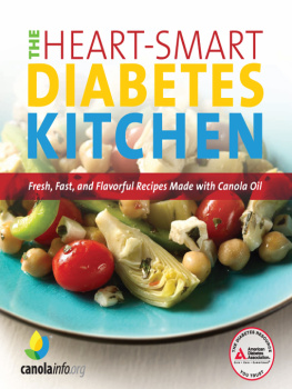 CanolaInfo.org. - The heart-smart diabetes kitchen: fresh, fast, and flavorful recipes made with canola oil