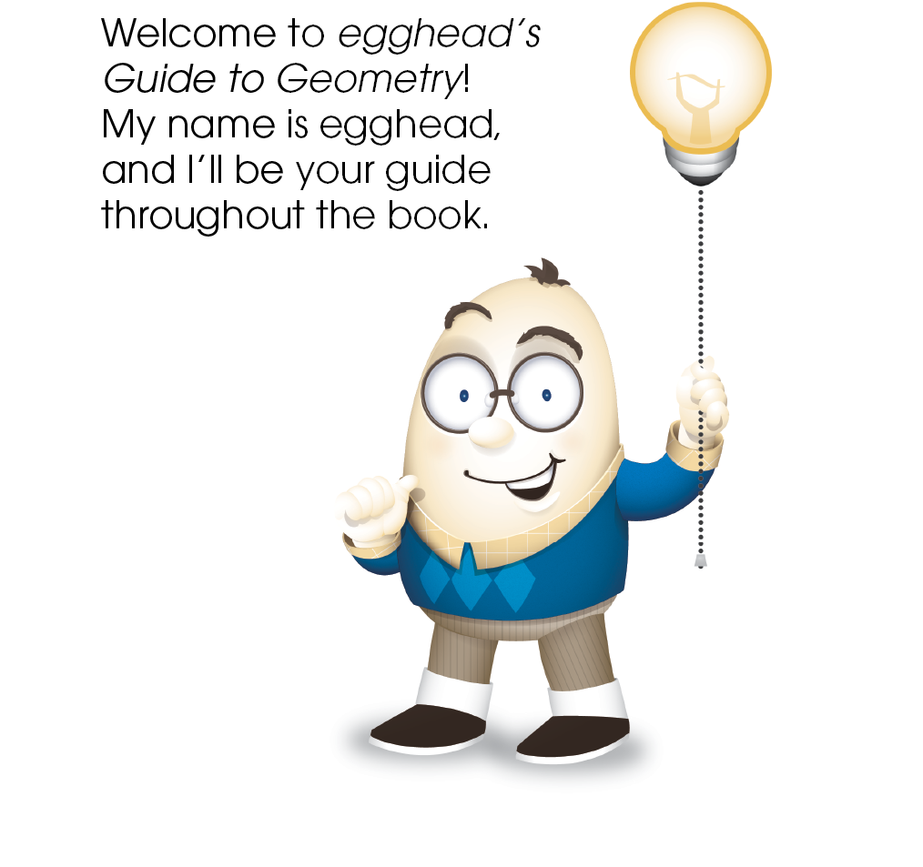 This eggheads Guide was designed to help you learn geometry in a fun and easy - photo 6