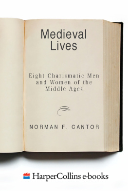 Cantor - Medieval lives: eight charismatic men and women of the Middle Ages