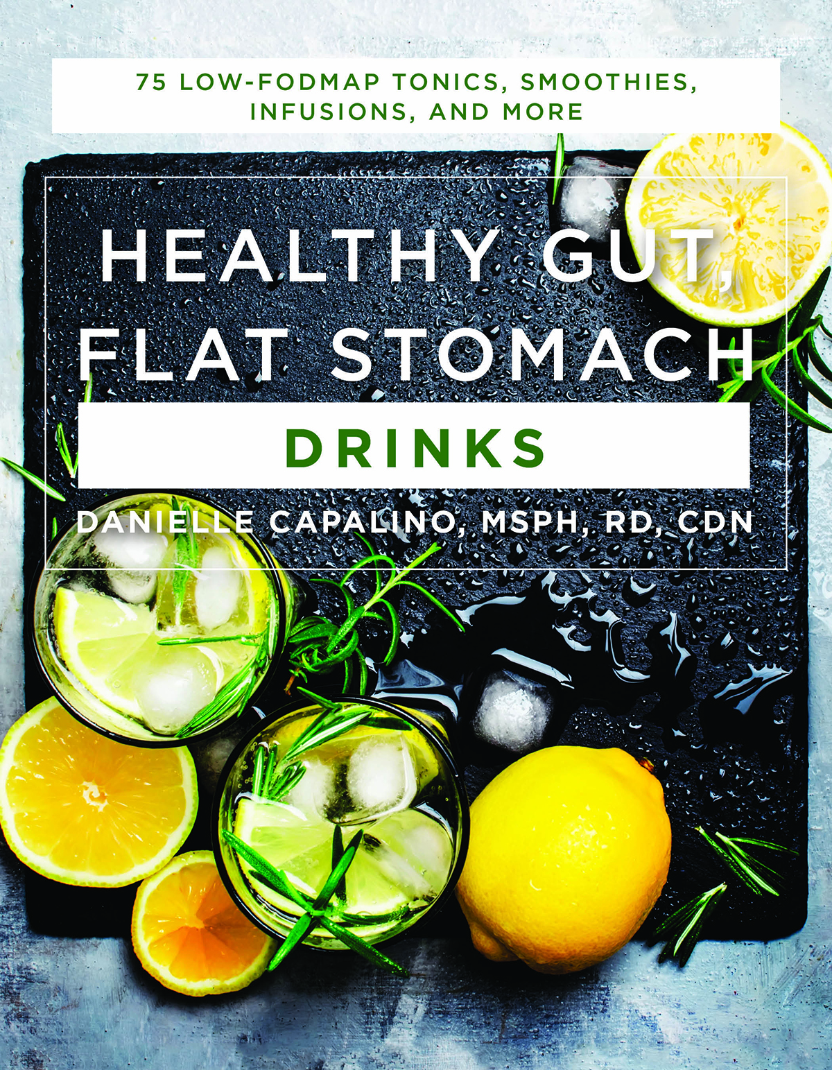 Also by Danielle Capalino Healthy Gut Flat Stomach The Fast and Easy - photo 1