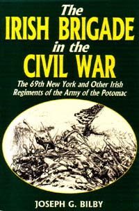 title The Irish Brigade in the Civil War The 69th New York and Other - photo 1