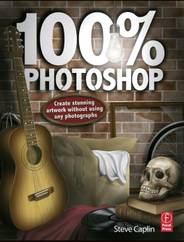 Caplin 100% Photoshop: creating stunning illustrations without using any photographs