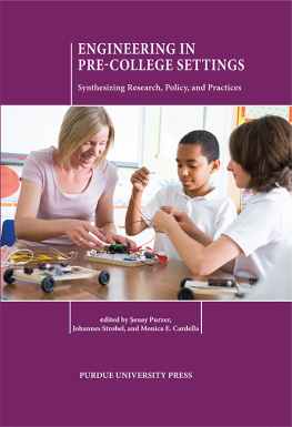 Cardella Monica E. Engineering in pre-college settings: synthesizing research, policy, and practices