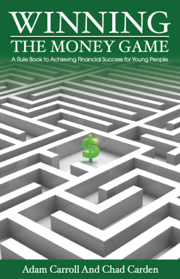 Carden Chad - Winning the Money Game: A Rule Book to Achieving Financial Success for Young People