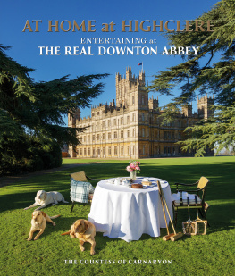 Carnarvon At home at Highclere entertaining at the real Downton Abbey