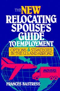 The New Relocating Spouses Guide to Employment Dedicated to the people I - photo 1