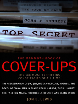 Jon E. Lewis The Mammoth Book of Cover-Ups: The 100 Most Terrifying Conspiracies of All Time