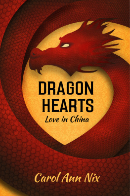 Carol Ann Nix - Dragon hearts: love in China