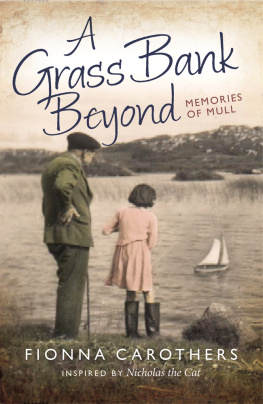 Carothers A Grass Bank Beyond: Memories of Mull