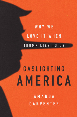 Carpenter Amanda B. - Gaslighting America: why we love it when Trump lies to us