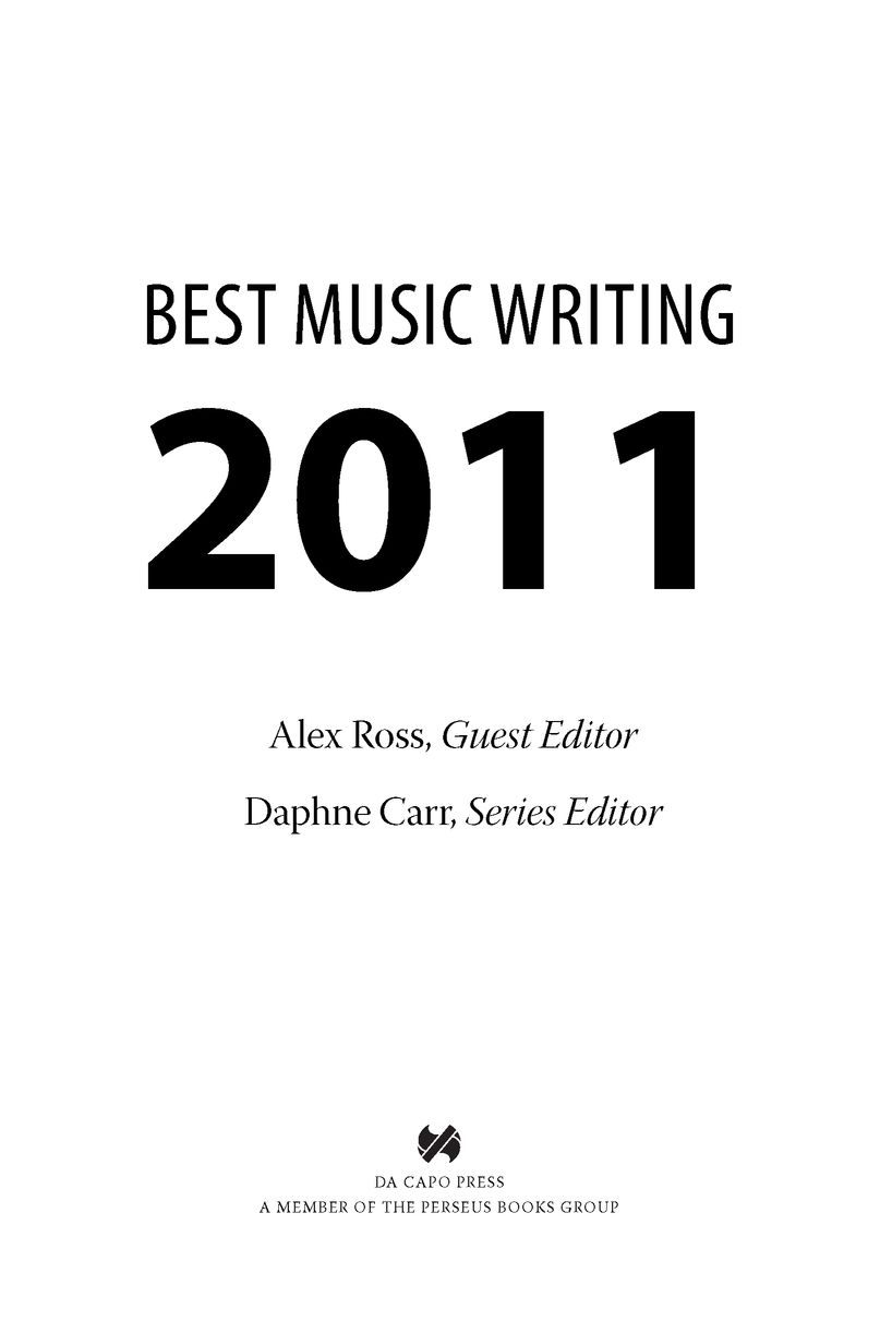 Table of Contents PREVIOUS EDITIONS OF BEST MUSIC WRITING BEST MUSIC - photo 2