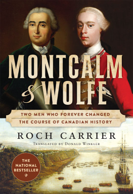 Carrier Roch Montcalm and Wolfe: the dual biography of two men who forever changed the course of Canadian history