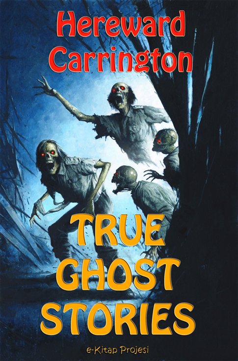 True Ghost Stories Illustrated By Hereward Carrington Illustrated by - photo 1