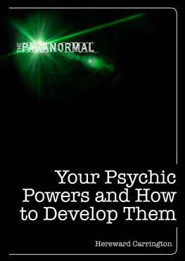 Carrington - Your Psychic Powers and How to Develop Them