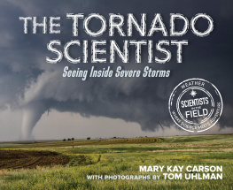 Carson Mary Kay The Tornado Scientist: Seeing Inside Severe Storms