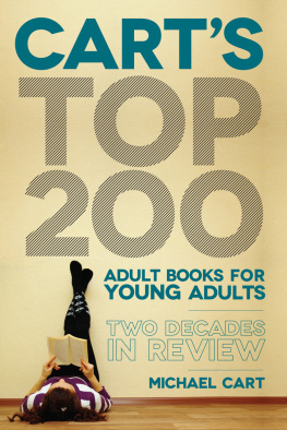 Cart. Carts Top 200 Adult Books for Young Adults: Two Decades in Review