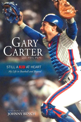 Carter Gary Still a kid at heart: my life in baseball and beyond