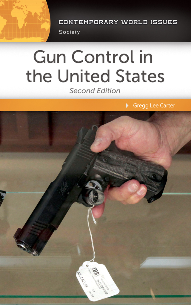 Gun Control in the United States Recent Titles in the CONTEMPORARY WORLD - photo 1