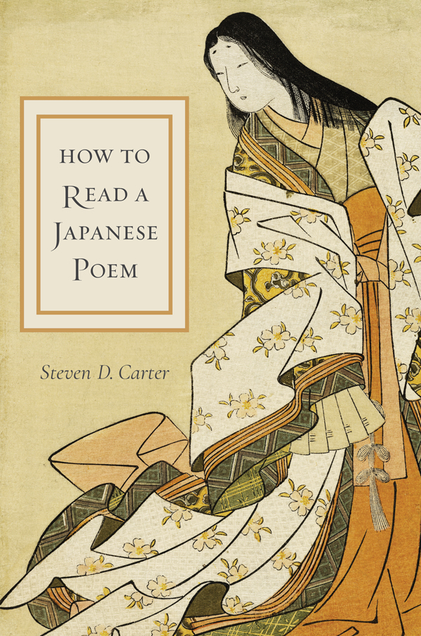 HOW TO READ A JAPANESE POEM HOW TO READ A JAPANESE POEM Steven D Carter - photo 1