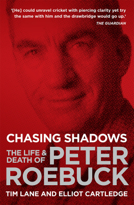 Cartledge Elliot Chasing shadows: the life & death of Peter Roebuck