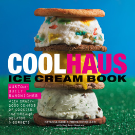 Case Natasha - The coolhaus cookbook: an architectural guide to building delicious ice cream sandwiches and more