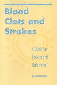 title Blood Clots and Strokes A Guide for Parents and Little Folks - photo 1