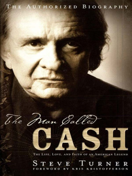 Cash Johnny - The man called Cash: the life, love, and faith of an American legend