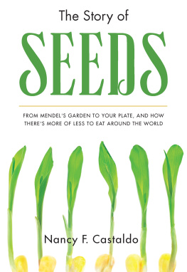 Castaldo - The story of seeds: from Mendels garden to your plate, and how theres more of less to eat around the world