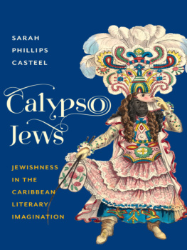 Casteel Calypso Jews Jewishness in the Caribbean literary imagination