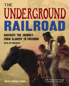 Casteel Tom - The Underground Railroad: Navigate the Journey from Slavery to Freedom With 25 Projects