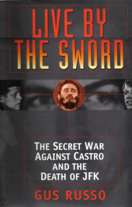 Castro Fidel - Live by the sword: the secret war against Castro and the death of JFK