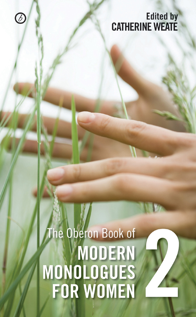 THE OBERON BOOK OF MODERN MONOLOGUES FOR WOMEN VOLUME 2 THE OBERON BOOK OF - photo 1