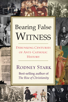 Catholic Church Bearing false witness: debunking centuries of anti-Catholic history