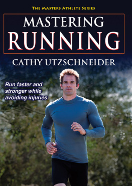 Cathy Utzschneider - Mastering Running