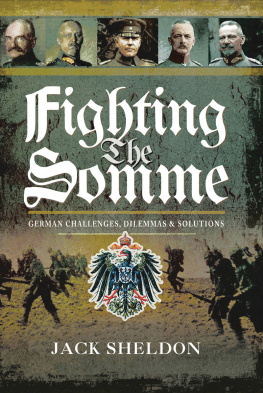 Cave Nigel Fighting the Somme: German Challenges, Dilemmas and Solutions