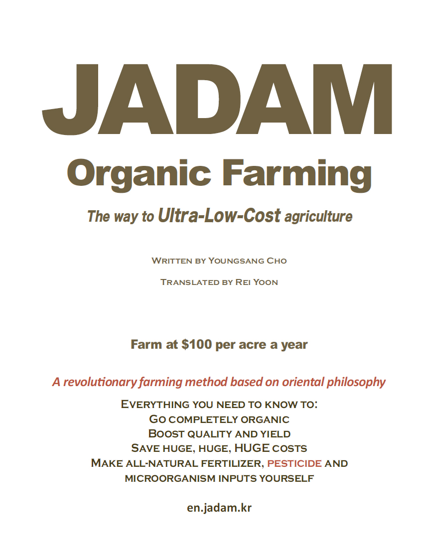 JADAM ORGANIC FARMING The way to ultra-low-cost agriculture Written by - photo 1