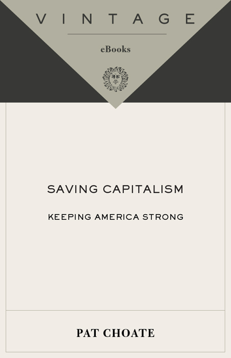 PAT CHOATE SAVING CAPITALISM Pat Choate is the author of Dangerous Business - photo 1