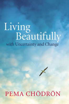 Chödrön Pema - Living beautifully with uncertainty and change
