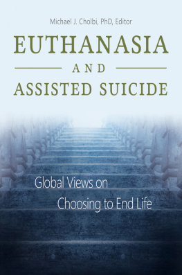 Cholbi - Euthanasia and Assisted Suicide: Global Views on Choosing to End Life