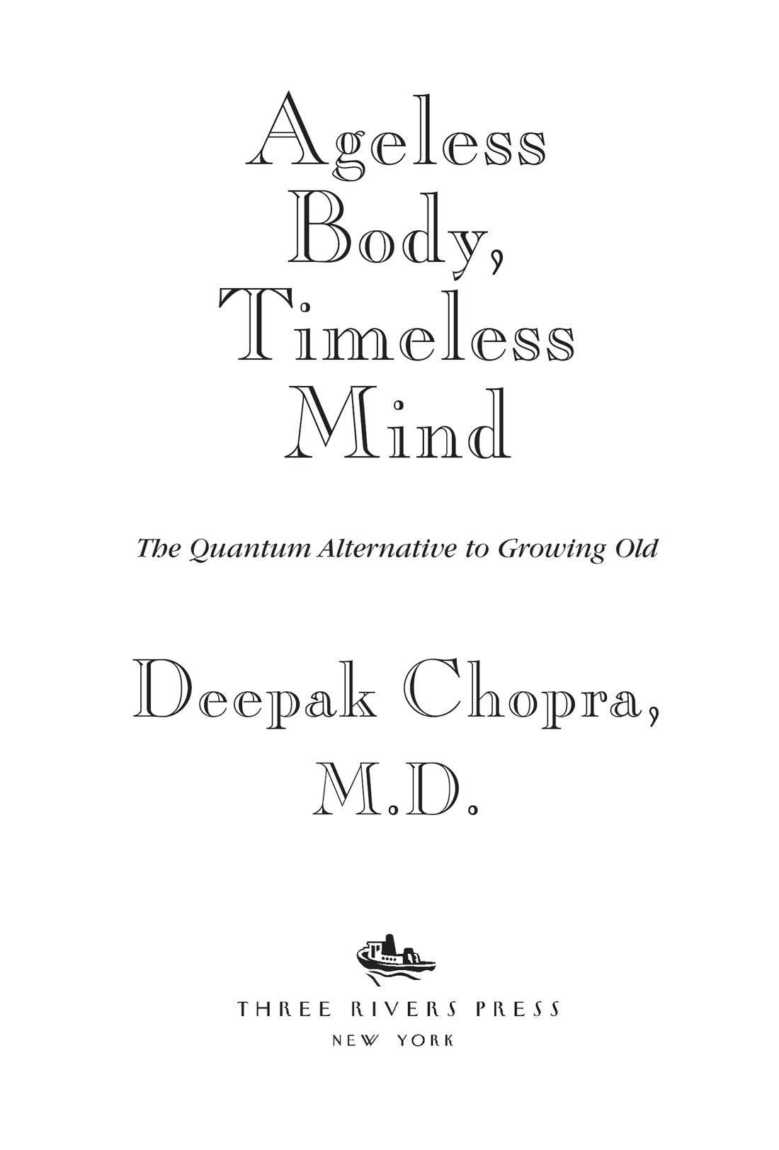 Copyright 1993 1998 2010 by Deepak Chopra MD All rights reserved - photo 2