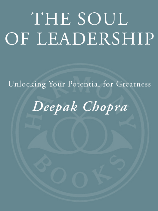 Praise for THE SOUL OF LEADERSHIP I greatly enjoyed Deepaks newest book The - photo 1