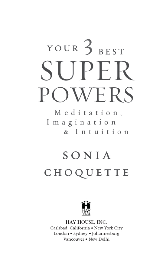 Copyright 2016 by Sonia Choquette Published and distributed in the United - photo 4