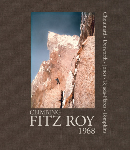 Chouinard Yvon - Climbing Fitz Roy, 1968: reflections on the lost photos of the third ascent