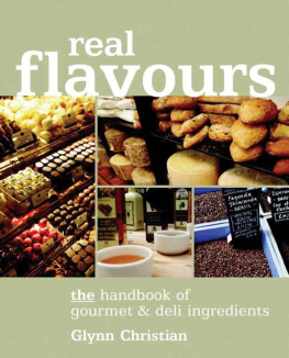 Christian Real flavours: the handbook of gourmet & deli ingredients