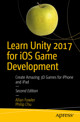 Chu Philip - Learn unity 2017 for iOS game development: create amazing 3D games for iphone and ipad
