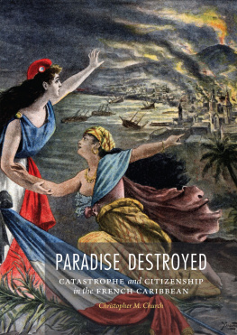 Church Paradise Destroyed: Catastrophe and Citizenship in the French Caribbean